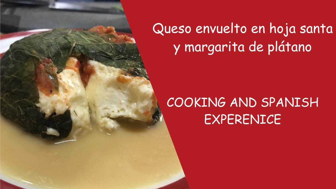 Queso envuelto en hoja santa y margarita de plátano