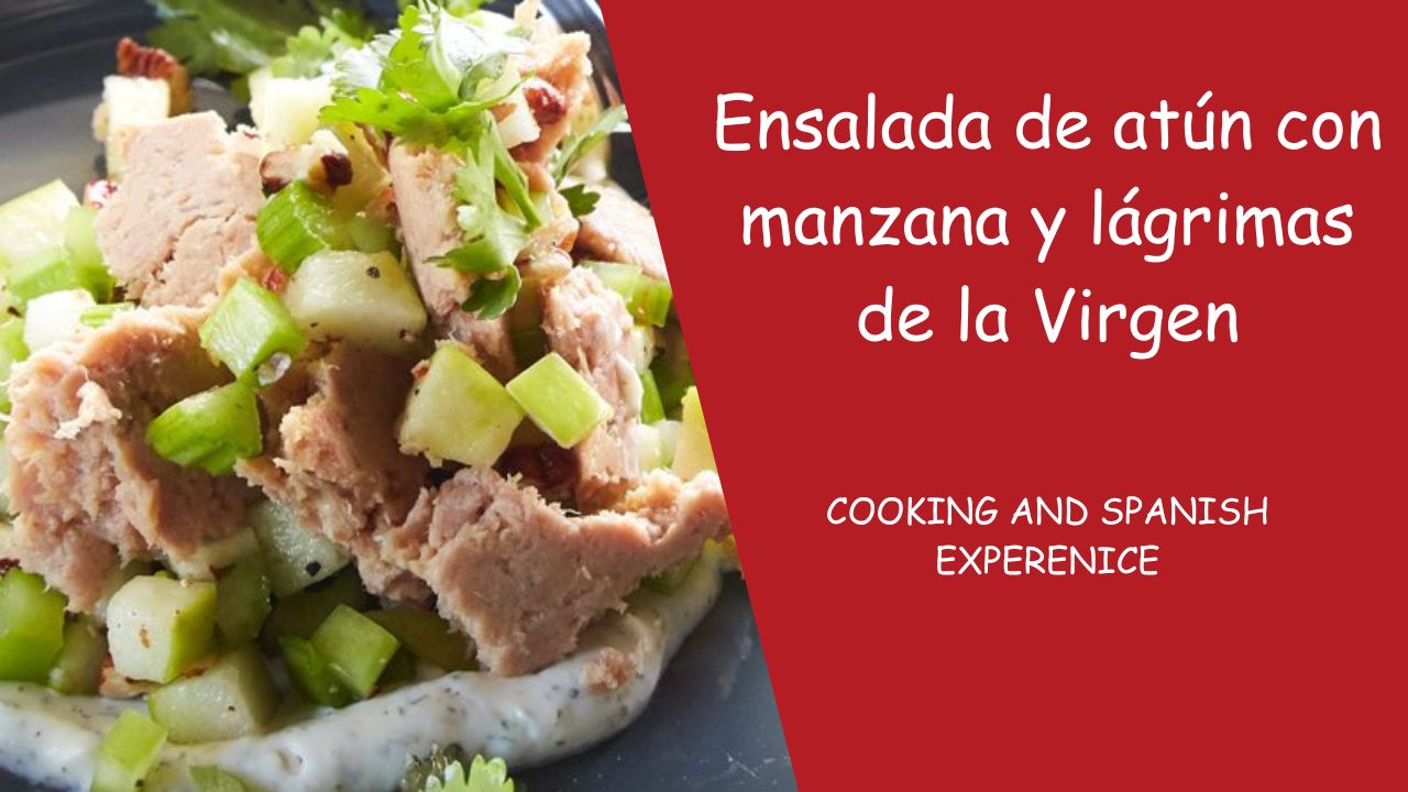 Ensalada de atún con manzana y lagrimas de la virgen