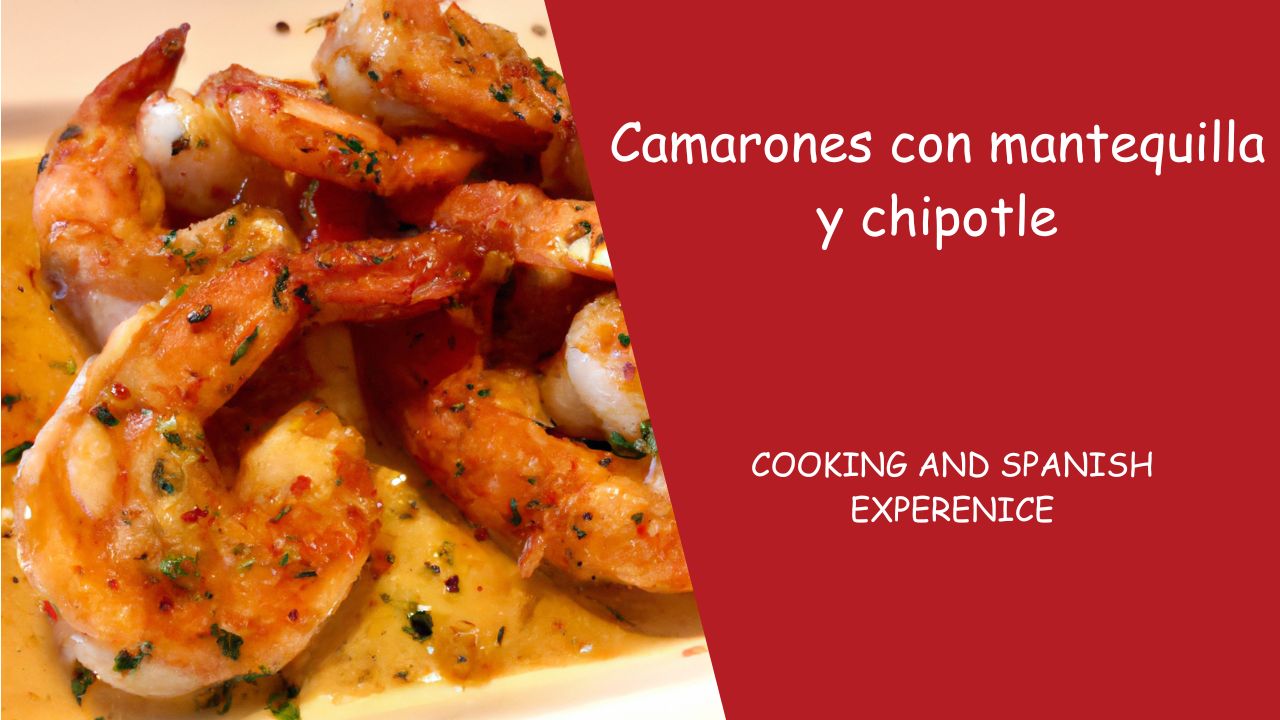 Camarones con matequilla y chipotle